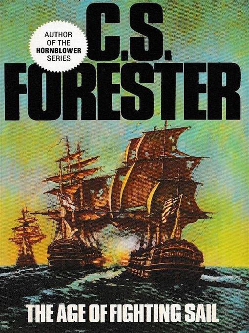 Title details for The Age of Fighting Sail--The Story of the Naval War of 1812 by C. S. Forester - Available